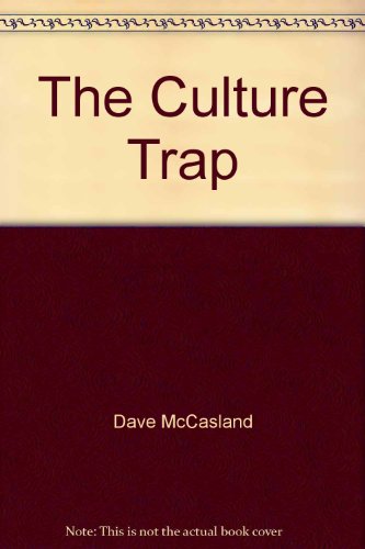 Stock image for The Culture Trap: Helping Teens Deal With the World Around Them - A Guide for Youth Workers and Parents for sale by Faith In Print