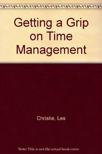 Getting a Grip on Time Management (9780882071923) by Christie, Les