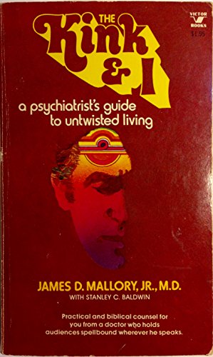 Beispielbild fr The Kink and I: A Psychiatrist's Guide to Untwisted Living (An Input Book) zum Verkauf von ThriftBooks-Atlanta