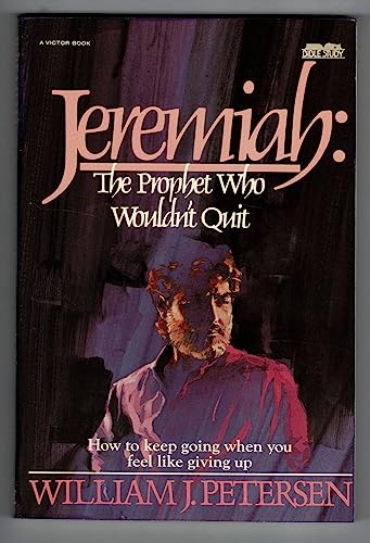 Stock image for Jeremiah : The Prophet Who Wouldn't Quit for sale by Better World Books