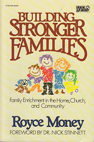 Beispielbild fr Building Stronger Families (Home & family) zum Verkauf von Wonder Book