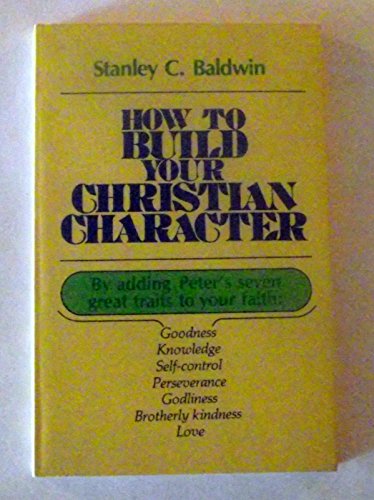 Imagen de archivo de How to Build Your Christian Character a la venta por Wonder Book