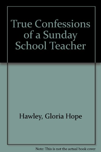 Stock image for True Confessions of a Sunday School Teacher for sale by ThriftBooks-Dallas