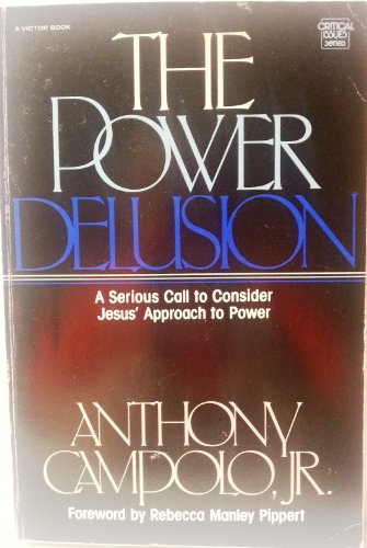 Stock image for The Power Delusion (Critical Issues Series) for sale by SecondSale