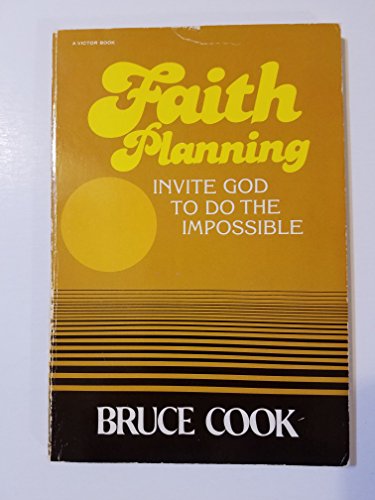 Imagen de archivo de Faith Planning: Invite God to do the Impossible a la venta por Hawking Books