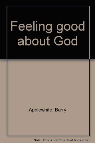 Stock image for Feeling good about God for sale by Wonder Book