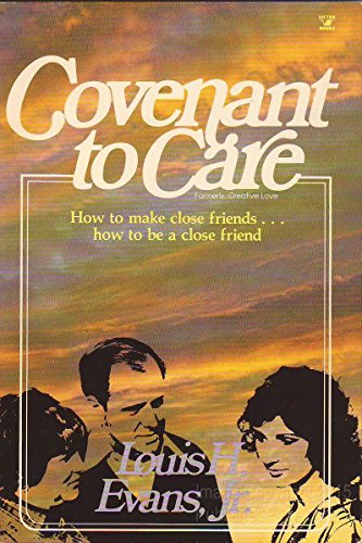 Imagen de archivo de Covenant to Care: How to Make Close Friends.How to Be a Close Friend a la venta por Wonder Book
