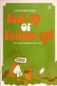 Stock image for Foul-up or Follw-up? For Camp Leaders Who Care for sale by 4 THE WORLD RESOURCE DISTRIBUTORS
