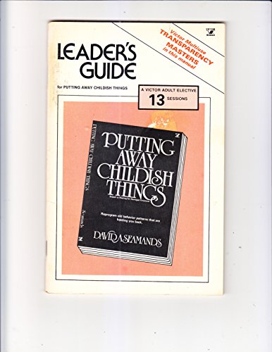 Beispielbild fr Putting Away Childish Things (Leader's Guide, 13 Sessions) zum Verkauf von Better World Books