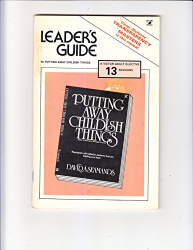 Putting Away Childish Things (Leader's Guide, 13 Sessions) (9780882074238) by David A. Seamands