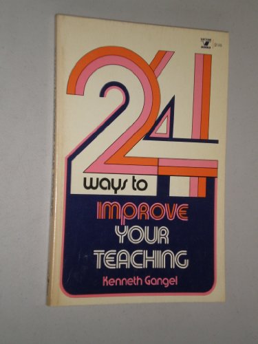 24 ways to improve your teaching (9780882074634) by Gangel, Kenneth O