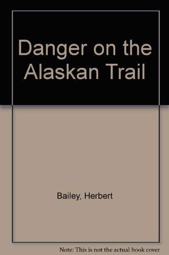 Danger on the Alaskan Trail : The Mysterious Camel of India : The Israeli Oil Well Mystery (9780882074788) by H. W Bailey; Grace Vernon; Bernard Palmer