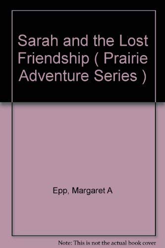 9780882074832: Title: Sarah and the Lost Friendship Prairie Adventure S