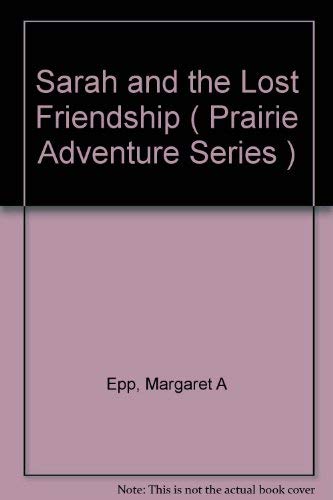 Imagen de archivo de Sarah and the Lost Friendship Epp (Sic) a la venta por ThriftBooks-Dallas