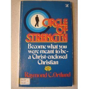 Circle of strength (9780882075204) by Ortlund, Raymond C