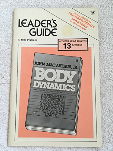 Imagen de archivo de Body Dynamics Leader's Guide (Victor Adult elective) a la venta por Keeper of the Page