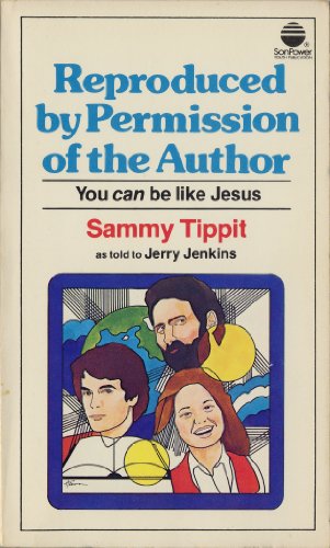 Reproduced by Permission of the Author: You Can be like Jesus (SonPower Youth Publication) (9780882075792) by Sammy Tippit