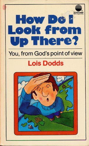 9780882075846: How do I look from up there?: You, from God's point of view (SonPower youth publication)