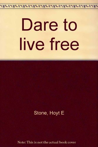 Imagen de archivo de Dare to live free a la venta por BookHolders