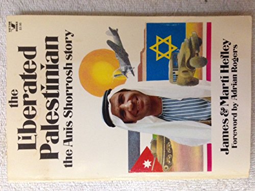 Stock image for The Liberated Palestinian: The Anis Shorrosh Story for sale by Reliant Bookstore