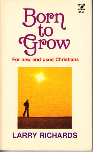 Stock image for Born to Grow: For New and Used Christians for sale by ThriftBooks-Dallas