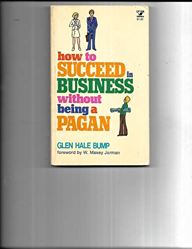 Stock image for How to Succeed in Business without Being a Pagan for sale by PsychoBabel & Skoob Books
