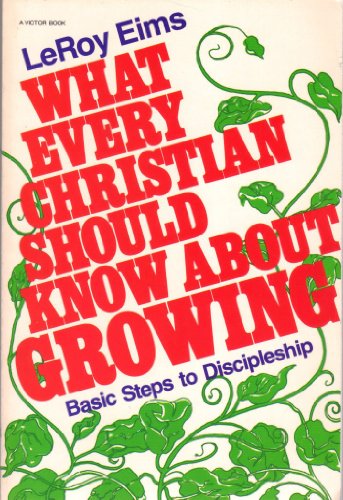 Beispielbild fr What Every Christian Should Know About Growing: Basic Steps to Discipleship (An Input Book) zum Verkauf von Reliant Bookstore