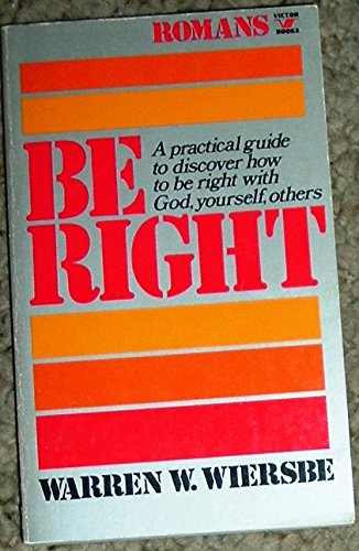 Be Right (9780882077291) by Wiersbe, Warren W.