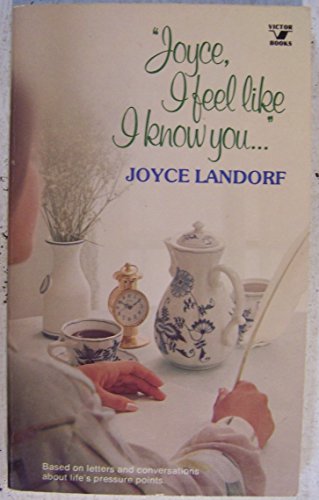 Imagen de archivo de Joyce I feel like I know you: Based on letters and conversations about life's pressure points a la venta por Wonder Book