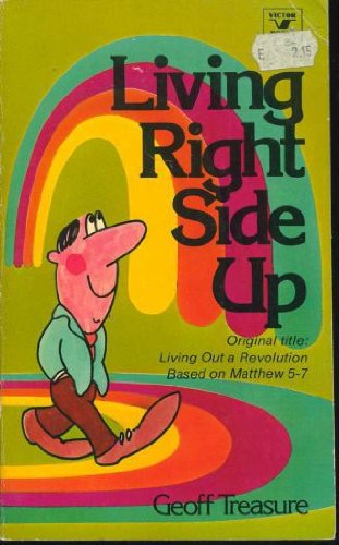 Living right side up (An Input book) (9780882077468) by Geoff Treasure