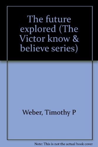 9780882077635: Title: The future explored The Victor know believe serie