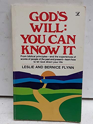 God's will: You can know it (9780882077796) by Flynn, Leslie B