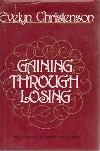 Stock image for Gaining Through Losing for sale by Wonder Book