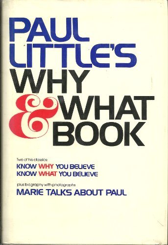 Paul Little's Why & what book (9780882078144) by Paul E. Little