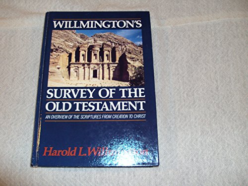 Beispielbild fr Willmington's Survey of the Old Testament: An Overview of the Scriptures from Creation to Christ zum Verkauf von ZBK Books