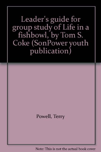 Beispielbild fr Leader's guide for group study of Life in a fishbowl, by Tom S. Coke (SonPower youth publication) zum Verkauf von Wonder Book