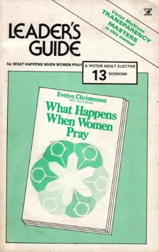 Beispielbild fr Leader's guide for group study of What happens when women pray, zum Verkauf von WorldofBooks