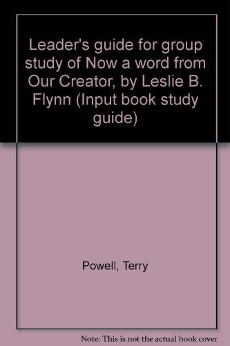 Beispielbild fr Leader's guide for group study of Now a word from Our Creator, by Leslie B. Flynn (Input book study guide) zum Verkauf von Wonder Book