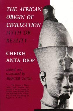 Imagen de archivo de The African Origin of Civilization, Myth or Reality. a la venta por Bucks County Bookshop IOBA