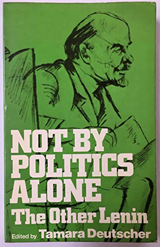 Beispielbild fr Not by Politics Alone.The Other Lenin zum Verkauf von Larry W Price Books