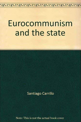 Imagen de archivo de EUROCOMMUNISM AND THE STATE a la venta por Larry W Price Books