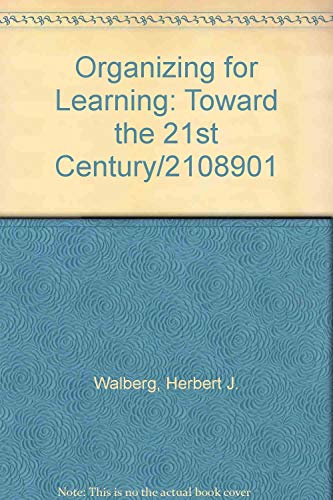 Organizing for Learning: Toward the 21st Century/2108901 (9780882102238) by Walberg, Herbert J.; Lane, John J.