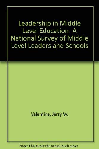 Stock image for Leadership in Middle Level Education : A National Survey of Middle Level Leaders and Schools for sale by Better World Books