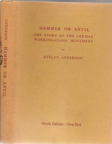 9780882110431: Hammer or Anvil: Story of the German Working-class Movement