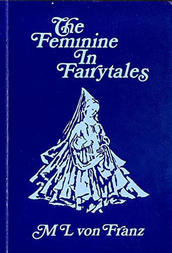 Problems of the Feminine in Fairytales (Seminar Series (Spring Publications, Inc.), 5.) (9780882141053) by Franz, Marie-Luise Von