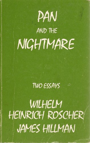 Pan and the Nightmare: Two Essays (9780882142043) by Wilhelm Heinrich Roscher; James Hillman