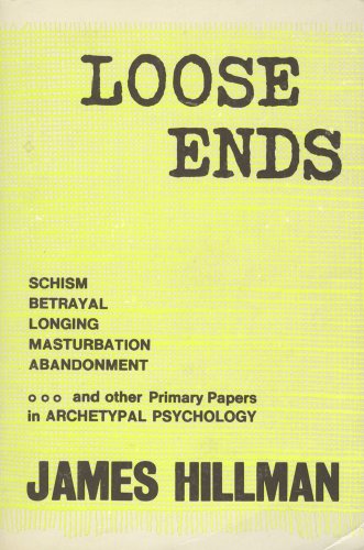 Beispielbild fr Loose Ends: Primary Papers in Archetypal Psychology zum Verkauf von ThriftBooks-Atlanta