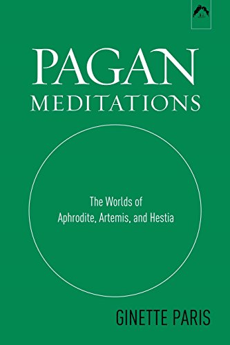 Beispielbild fr Pagan Meditations: The Worlds of Aphrodite, Artemis and Hestia zum Verkauf von WorldofBooks
