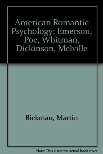 Beispielbild fr American Romantic Psychology: Emerson, Poe, Whitman, Dickinson, Melville zum Verkauf von Jay W. Nelson, Bookseller, IOBA