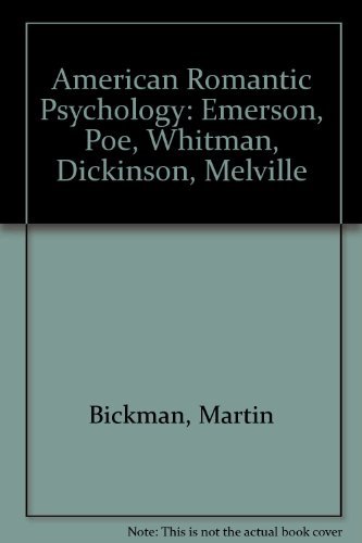 Stock image for American Romantic Psychology: Emerson, Poe, Whitman, Dickinson, Melville for sale by Jay W. Nelson, Bookseller, IOBA